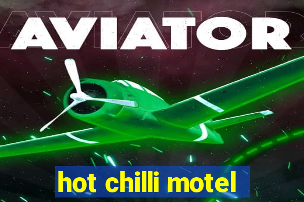 hot chilli motel